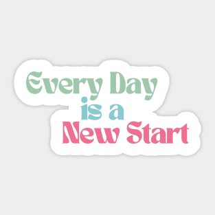 Every Day Is A New Start. Retro Vintage Motivational and Inspirational Saying. Green, Blue and Pink Sticker